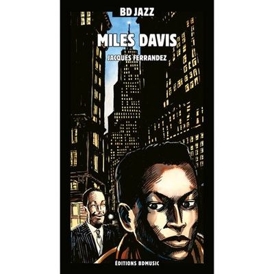 Miles Davis – couverture de l’album BD Jazz, illustrée par Jacques Ferrandez